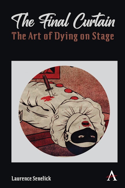 Book cover image for The Final Curtain: The Art of Dying on Stage ISBN: 9781839983924